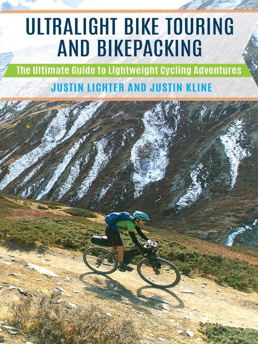 Title details for Ultralight Bike Touring and Bikepacking by Justin Lichter - Available